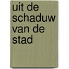 Uit de schaduw van de stad door Kruispost