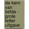 De kern van liefde - Grote Letter Uitgave door Farina Eden
