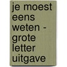 Je moest eens weten - Grote Letter Uitgave by Gillian King