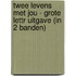 Twee levens met jou - Grote Lettr Uitgave (in 2 banden)