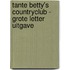 Tante Betty's countryclub - Grote Letter Uitgave