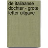 De Italiaanse dochter - Grote Letter Uitgave by Soraya Lane