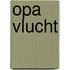 Opa vlucht