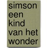 Simson een kind van het wonder door J. van Belzen