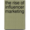 The rise of Influencer Marketing door C. Bakel