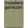 Moeders genezen door Christine Langerhorst