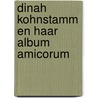 Dinah Kohnstamm en haar album amicorum by Annejet Leupen-Kohnstamm