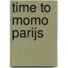 time to momo Parijs door Gaby Dingena