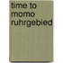 time to momo Ruhrgebied
