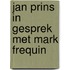 Jan Prins in gesprek met Mark Frequin