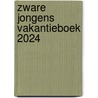 ZWARE JONGENS VAKANTIEBOEK 2024 door Onbekend