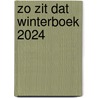 ZO ZIT DAT WINTERBOEK 2024 by Unknown