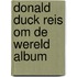 DONALD DUCK REIS OM DE WERELD ALBUM