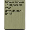 Tridoku Sudoku - 100 Puzzels voor Gevorderden - Nr. 45 by Sudoku Puzzelboeken