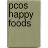 PCOS HAPPY FOODS door Margot De Roon