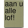 Aan U alle lof! by Laudato Si’ Alliantie Nederland