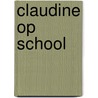 Claudine op school door Sidonie-Gabrielle Colette
