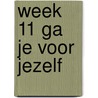 Week 11 ga je voor jezelf door Florien van Basten Batenburg