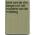 Land van de Vier Bergen en het Mysterie van de Mistberg