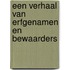 Een verhaal van Erfgenamen en Bewaarders