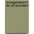 Evangeliseren? De Vijf Avonden!