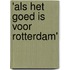 'Als het goed is voor Rotterdam'
