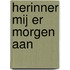 Herinner mij er morgen aan
