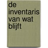 De inventaris van wat blijft door Sandra Roobaert