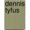 Dennis Tyfus door Tim Van Laere Books