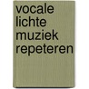 Vocale lichte muziek repeteren door Tijs Krammer