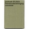 Jaarboek 55-2023 Heemkundevereniging Roerstreek by Unknown
