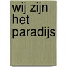 Wij zijn het paradijs by Lucebert