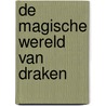 De magische wereld van draken door Cecile Roumiguiere