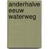 Anderhalve eeuw Waterweg