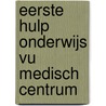 Eerste hulp onderwijs VU medisch centrum door M.M. Nederstigt
