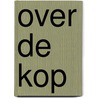Over de kop by Brankele Frank