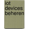 IoT devices beheren door Robert Heerekop