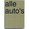 Alle auto's by Arnoud Op De Weegh