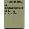 75 jaar Fanfare & Slagwerkgroep Antonius Vragender by Wim Rutgers