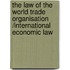 The Law of the World Trade Organisation /International Economic law