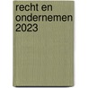 Recht en ondernemen 2023 door Steven Jacobs