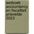 Wetboek accountancy en fiscaliteit ARTEVELDE 2023