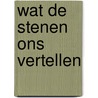 Wat de stenen ons vertellen door Clara Dupont-Monod