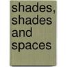 Shades, shades and spaces door Anne-Claire Winkelhagen