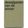 Dwaalgasten van de Amoer door Benno Graas