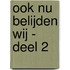 Ook nu belijden wij - deel 2
