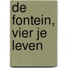 De fontein, vier je leven door Els van Steijn
