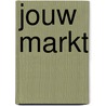 Jouw Markt door J.M.J. Pilon