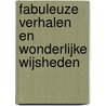 Fabuleuze verhalen en wonderlijke wijsheden door Barth Bout