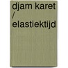 Djam karet / Elastiektijd door Richard Akihary